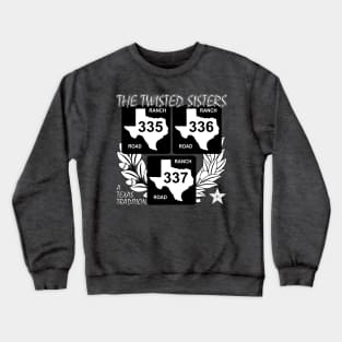 Texas Twisted Sisters Roads Dark Crewneck Sweatshirt